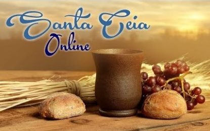 Santa Ceia será ministrada no domingo pela internet