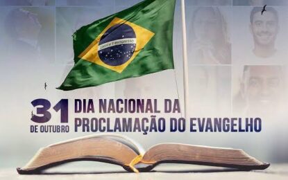 31 de outubro: Dia Nacional da Proclamação do Evangelho